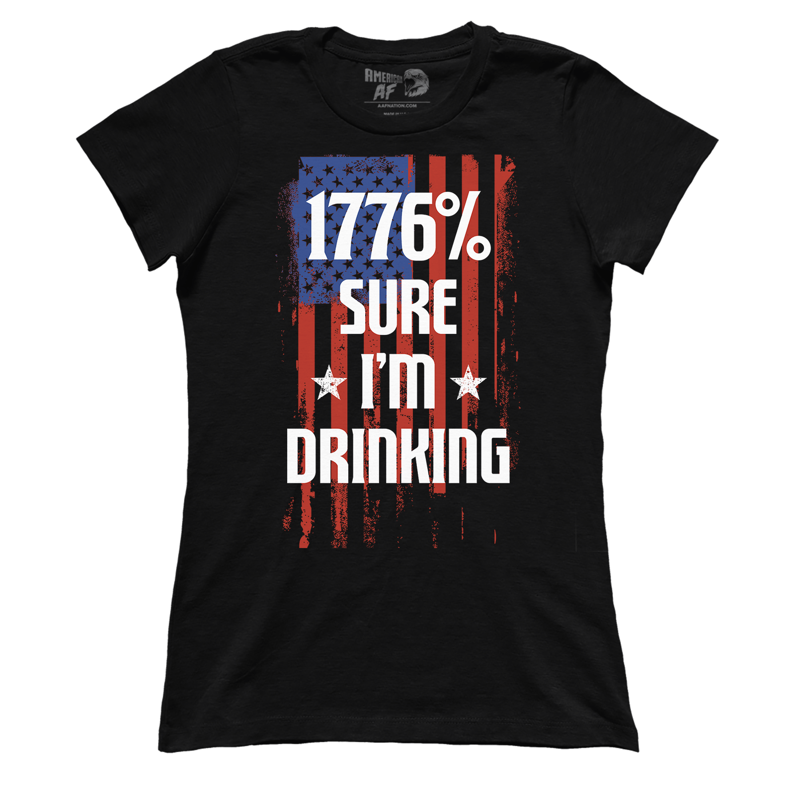 T-shirt 1776 Percent Sure I'm Drinking (Ladies)