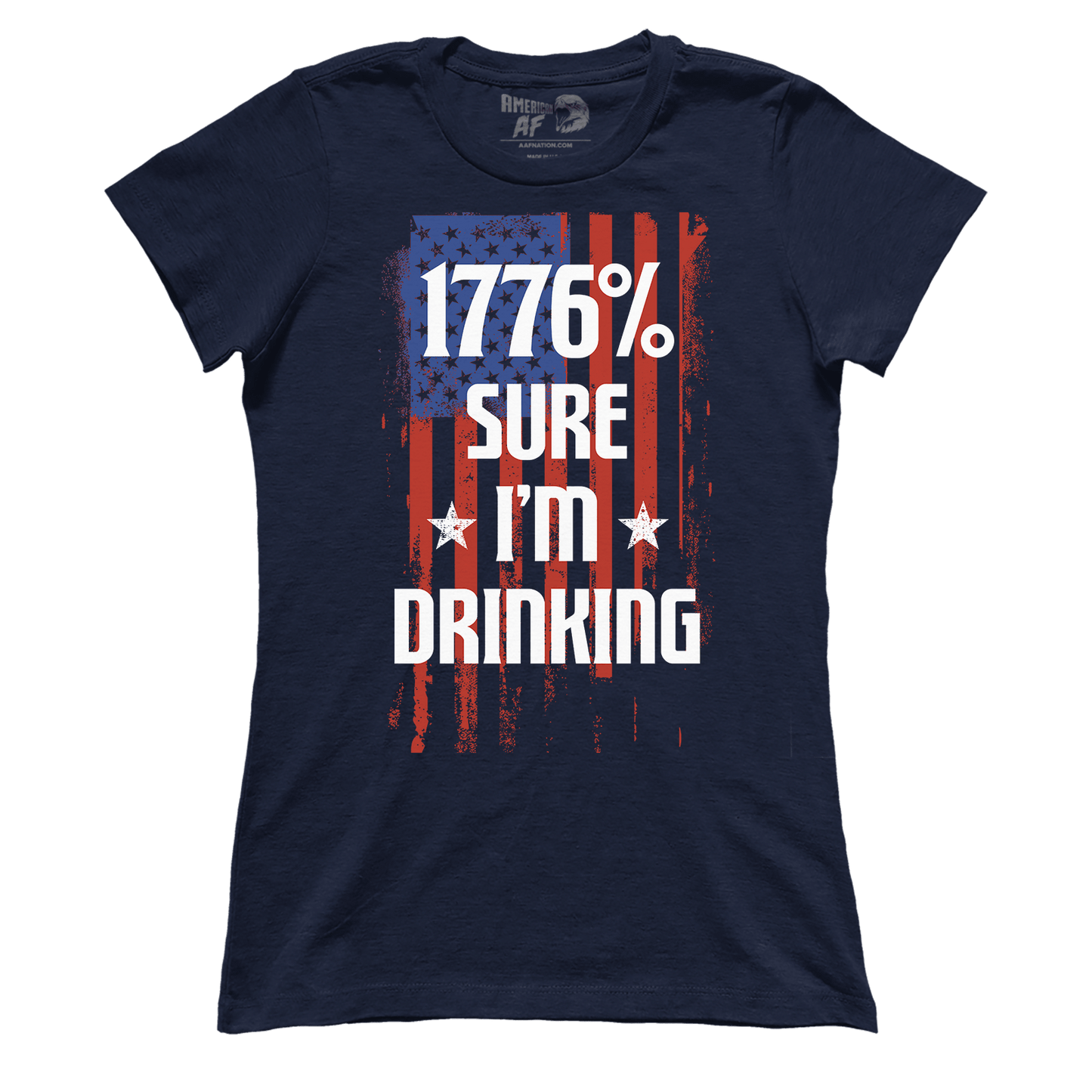 T-shirt 1776 Percent Sure I'm Drinking (Ladies)