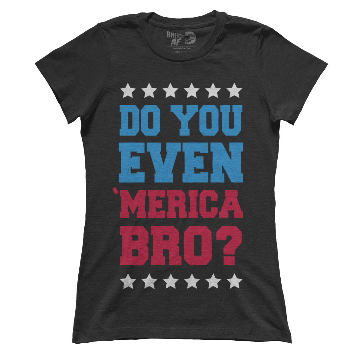 T-shirt Do you even MERICA bro!? (Ladies)