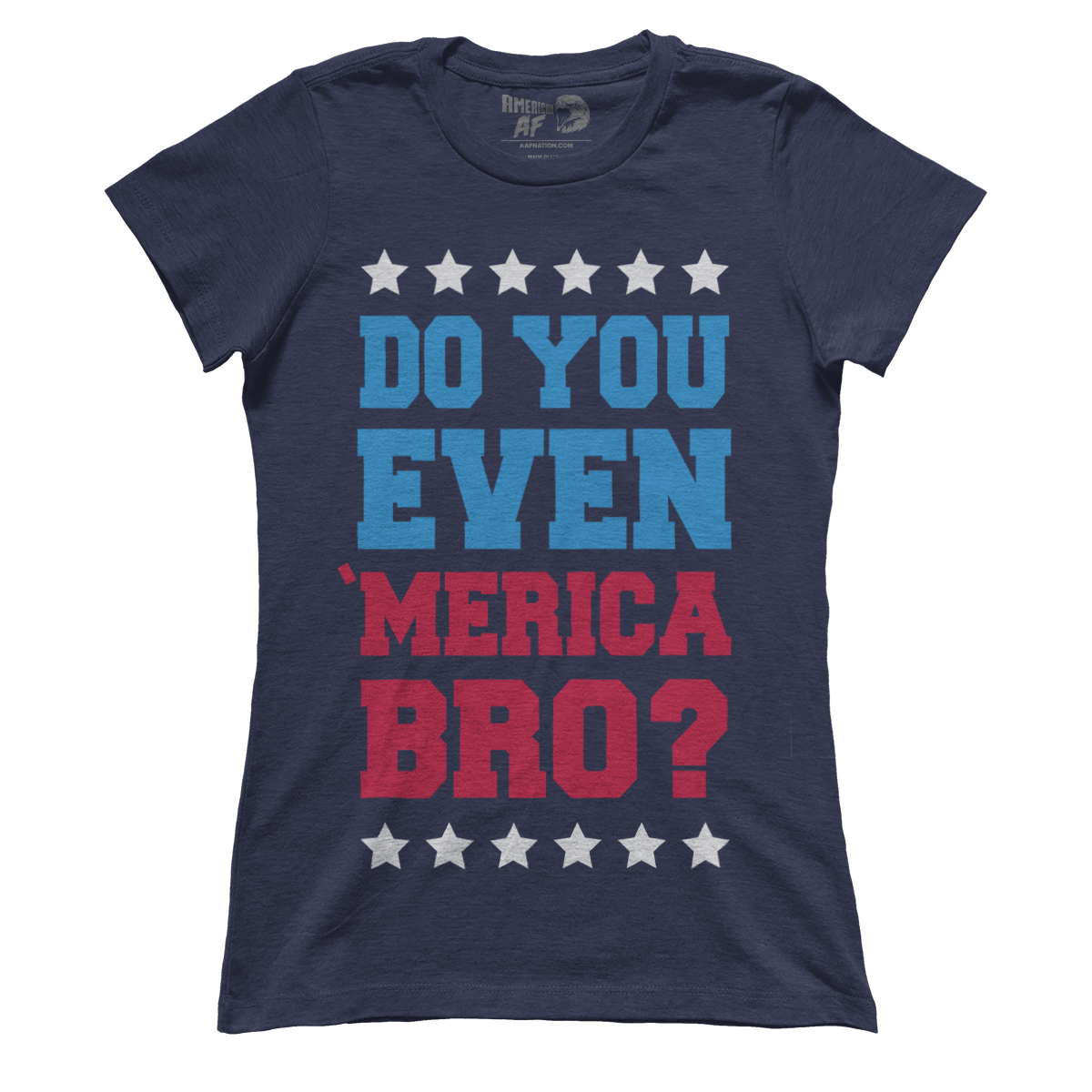 T-shirt Do you even MERICA bro!? (Ladies)