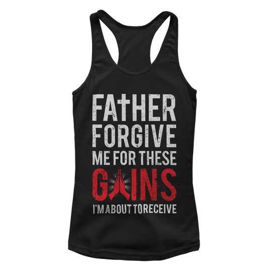 T-shirt Premium Ladies Racerback Tank / Black / XS Father Forgive Me For These Gains (Ladies)