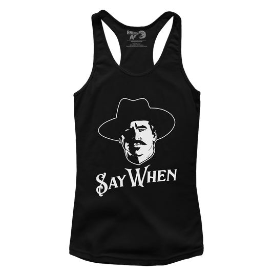 Say When Racerback Tank Top