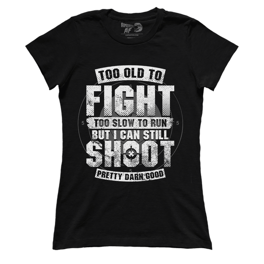 T-shirt Premium Ladies Tee / Black / XS Too Old To Fight (Ladies)