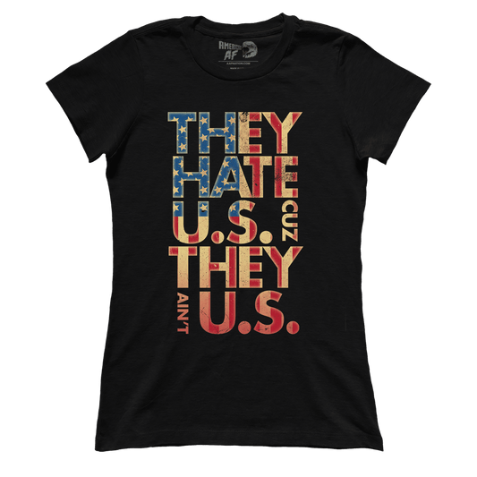 T-shirt Premium Ladies Tee / Black / XS They Hate Us 'Cuz They Ain't Us (Ladies)