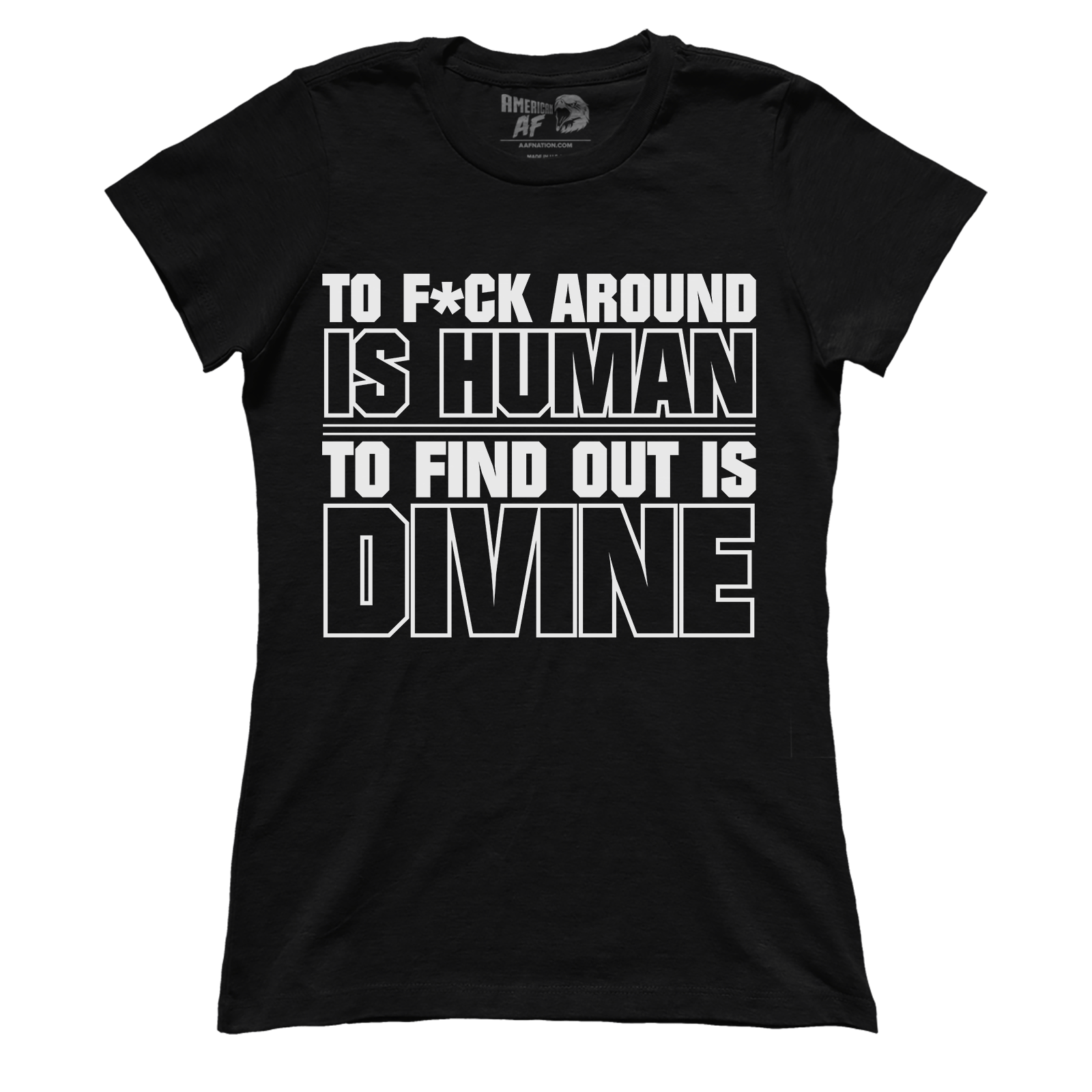 T-shirt To F Around Is Human (Ladies) (censored)