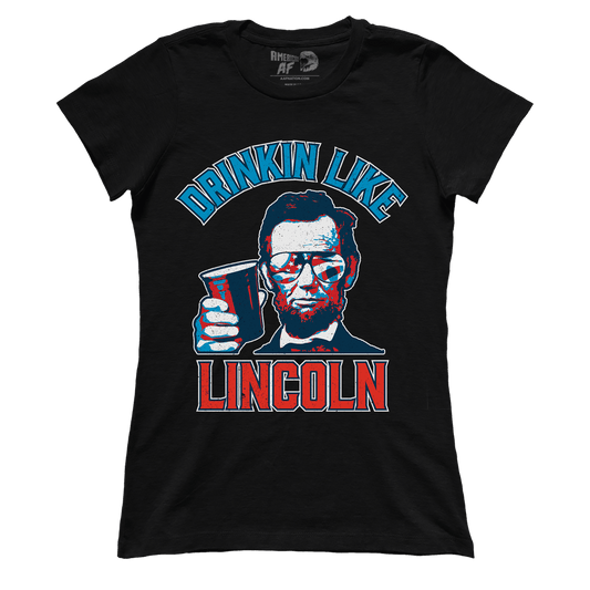 Apparel Drinkin' Like Lincoln (Ladies)