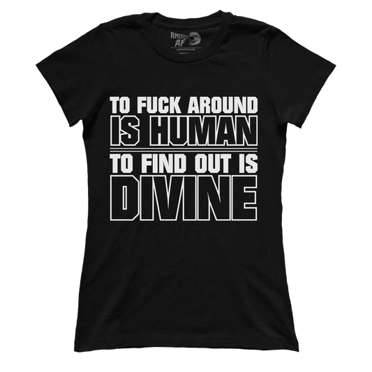 T-shirt Premium Ladies Tee / Black / XS To F Around Is Human (Ladies)