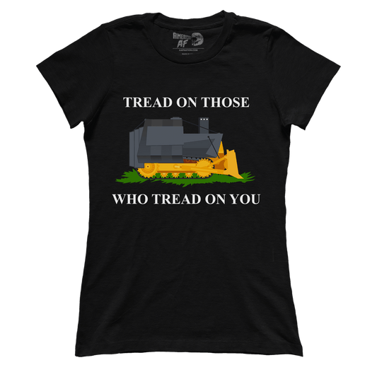 T-shirt Premium Ladies Tee / Black / XS Tread on Those Who Tread on You (Ladies)