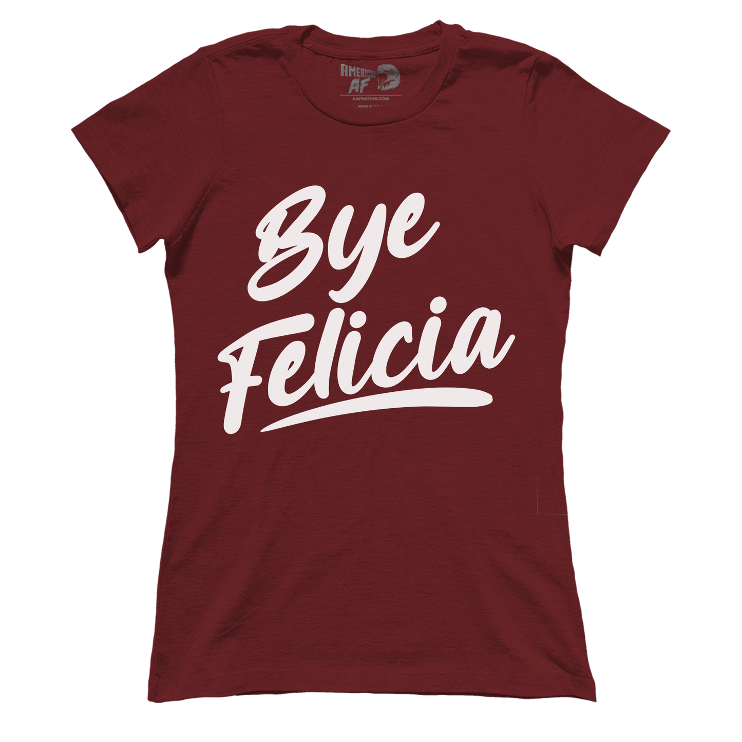 Bye Felicia (Ladies)