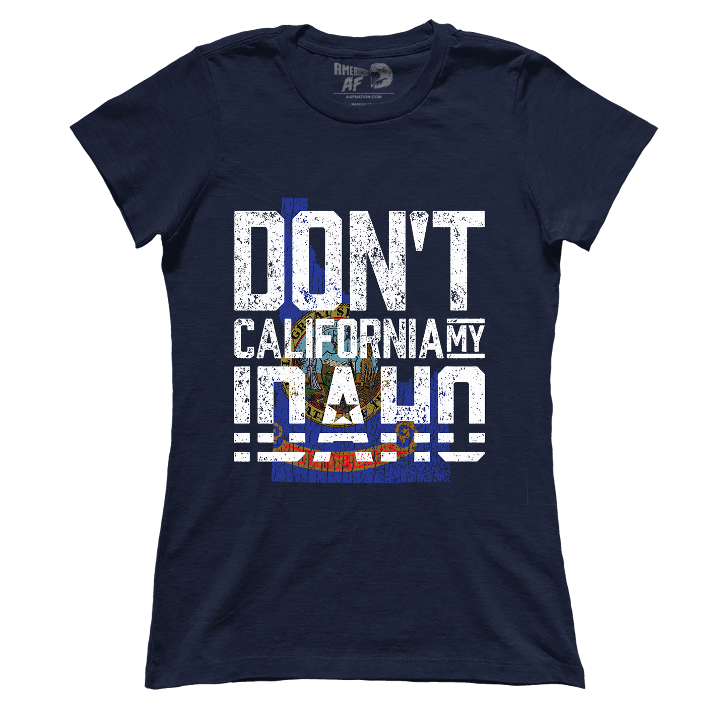 Don't California My Idaho (Ladies)