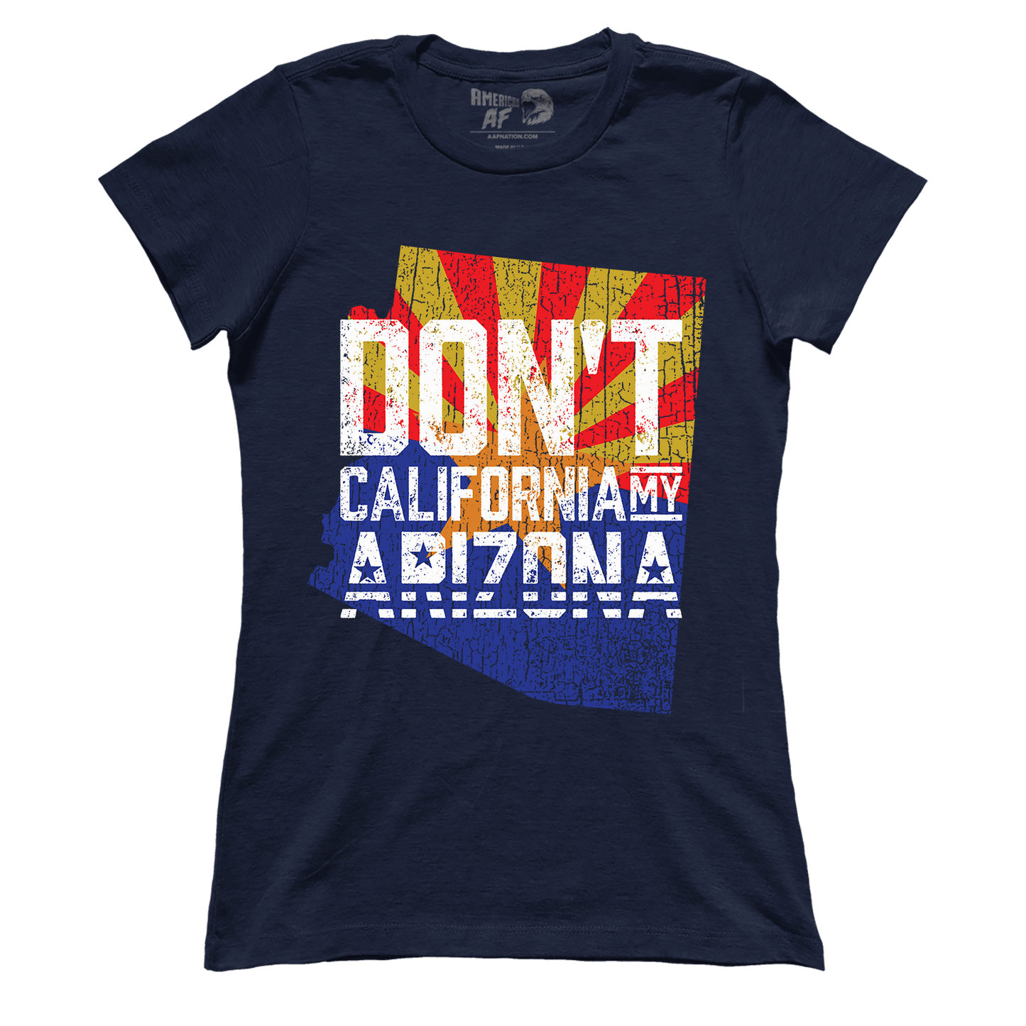 Don't California My Arizona (Ladies)