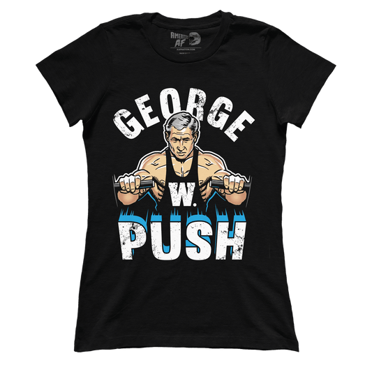 T-shirt Premium Ladies Tee / Black / XS George W Push (Ladies)