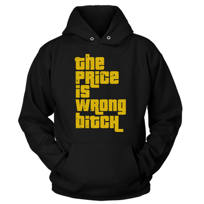 T-shirt Unisex Hoodie / Black / S The Price is Wrong B