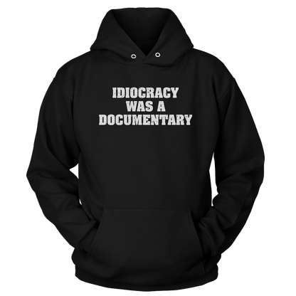 T-shirt Idiocracy was a Documentary