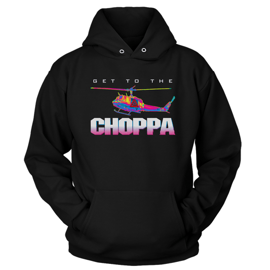 Get To The Choppa Hoodie