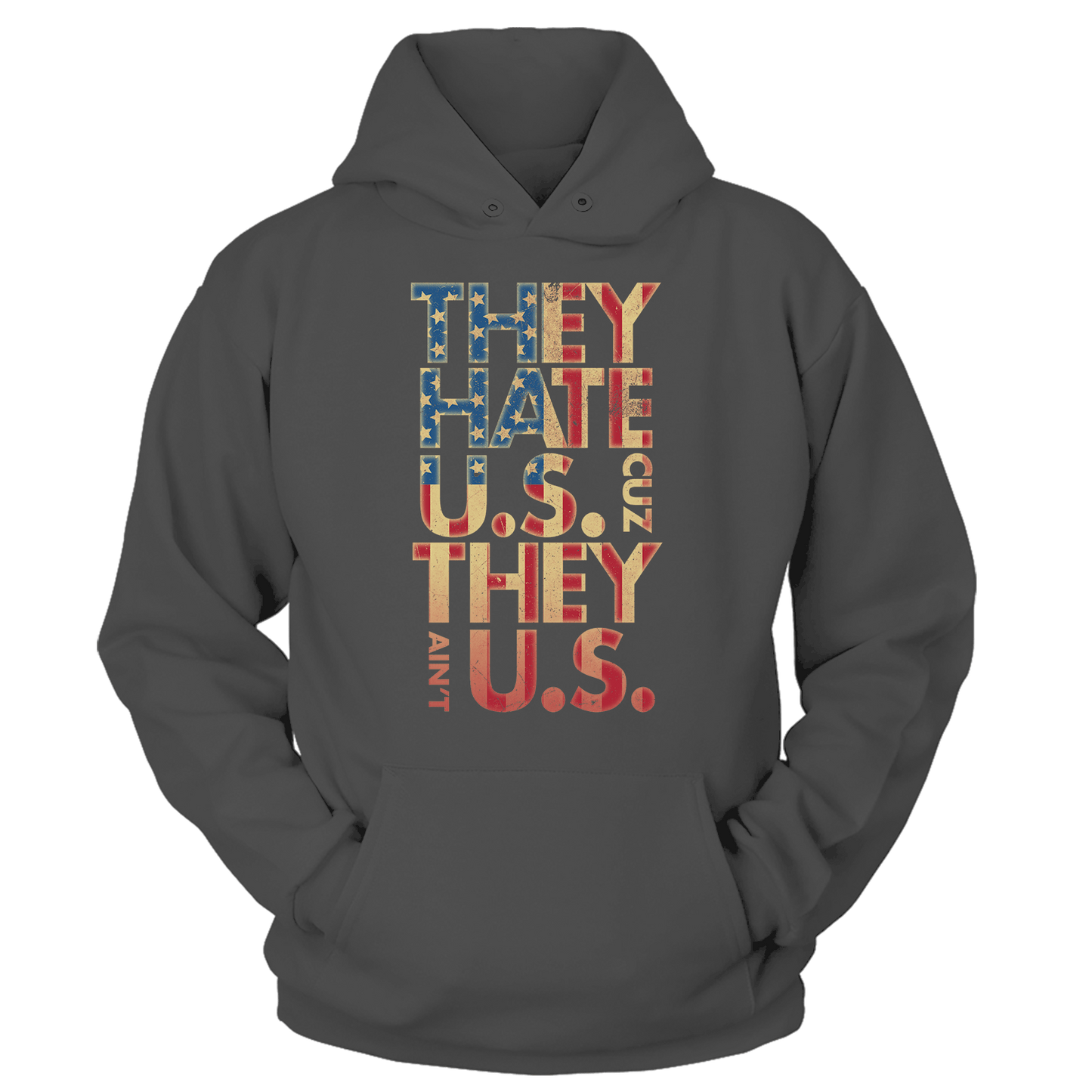 T-shirt Unisex Hoodie / Charcoal / S They Hate Us 'Cuz They Ain't Us