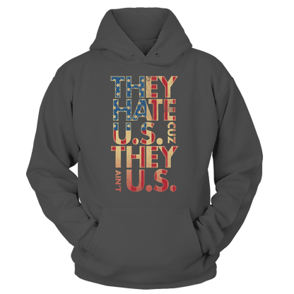 T-shirt Unisex Hoodie / Charcoal / S They Hate Us 'Cuz They Ain't Us