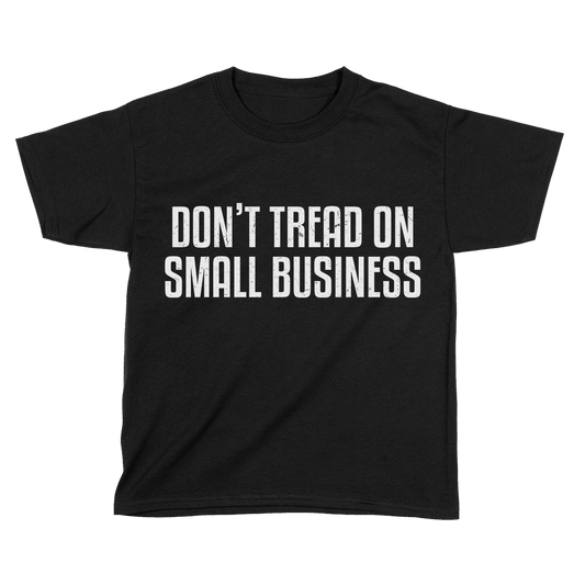 Don't Tread On Small Business - Kids