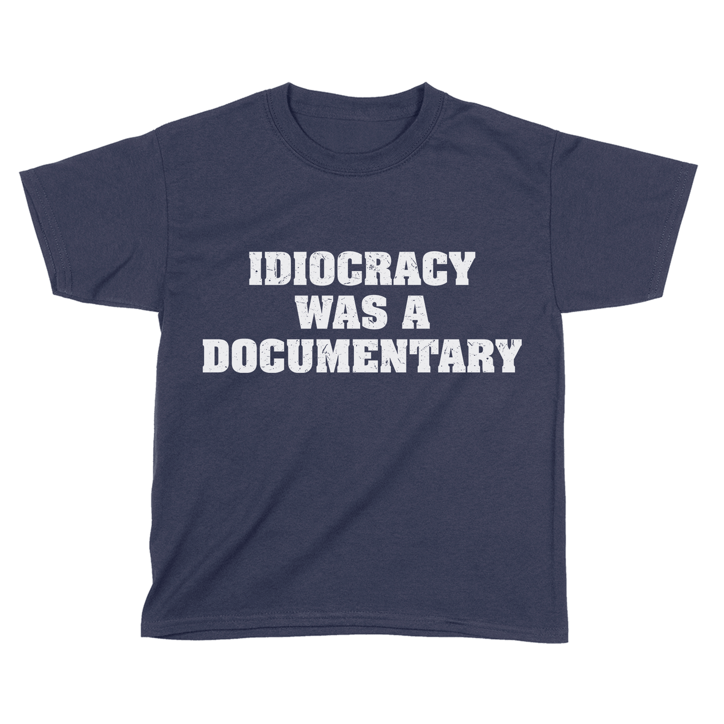 Apparel Premium Kids Shirt / Midnight Navy / YXS Idiocracy was a Documentary - Kids