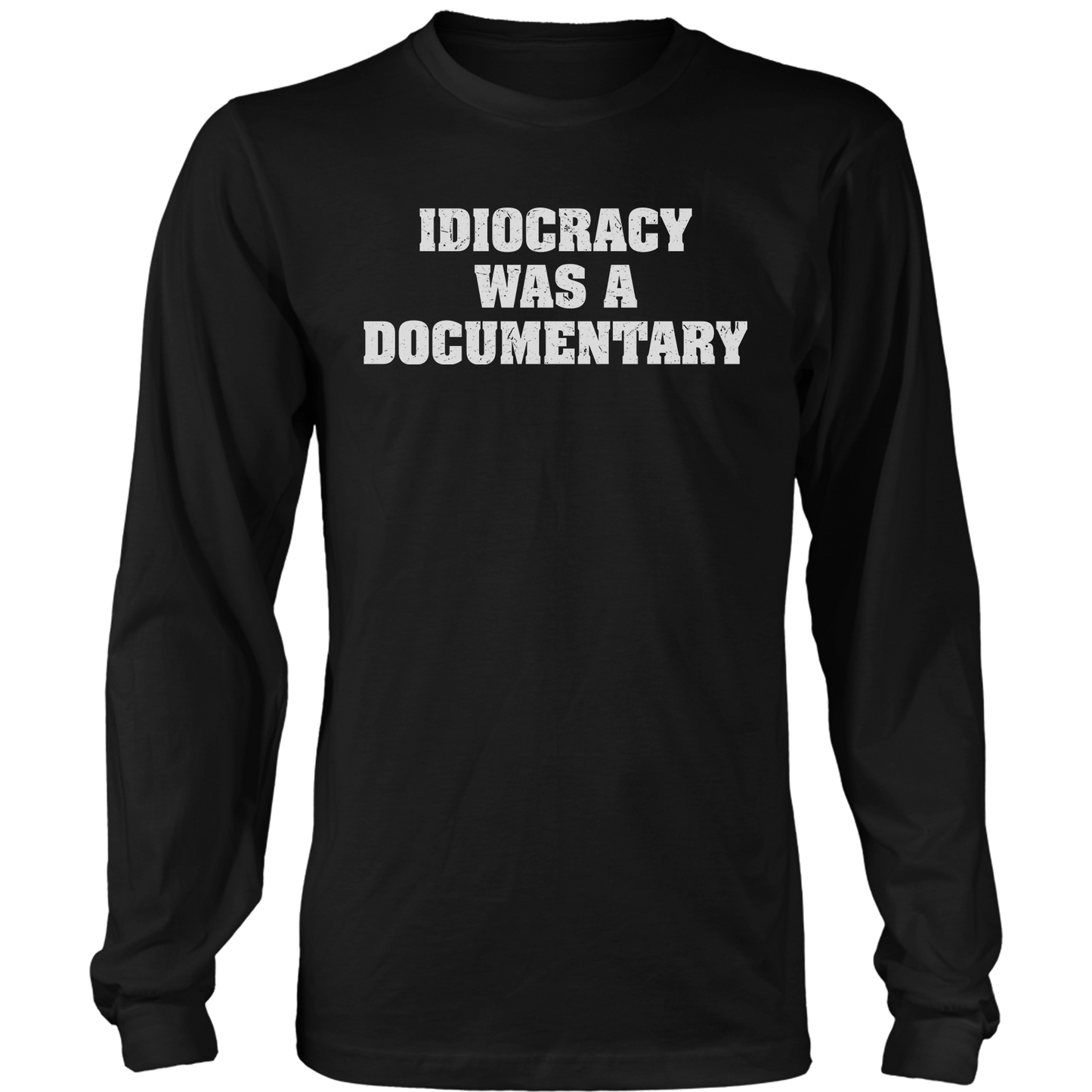 T-shirt Idiocracy was a Documentary