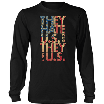 T-shirt Mens Long Sleeve / Black / S They Hate Us 'Cuz They Ain't Us