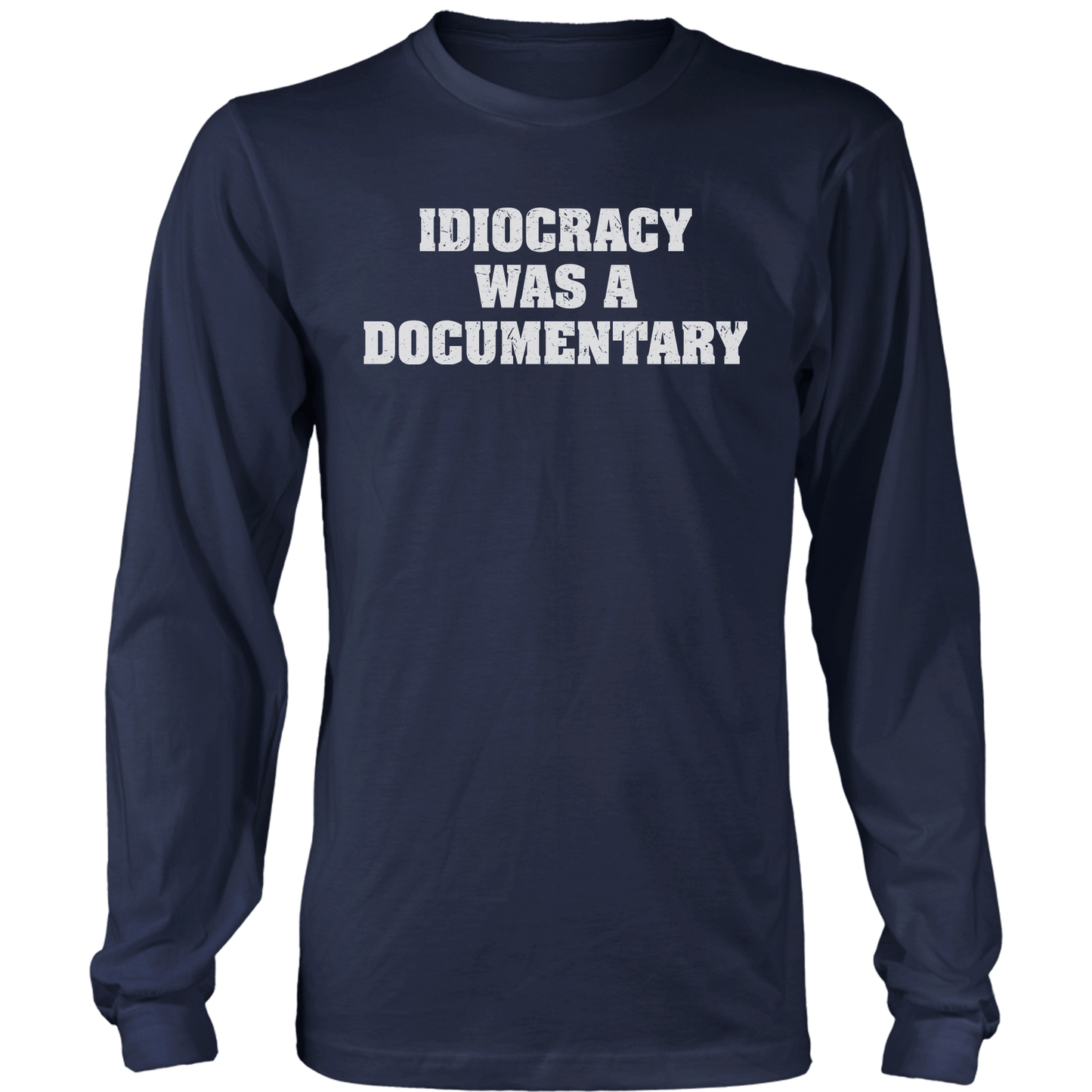 T-shirt Idiocracy was a Documentary