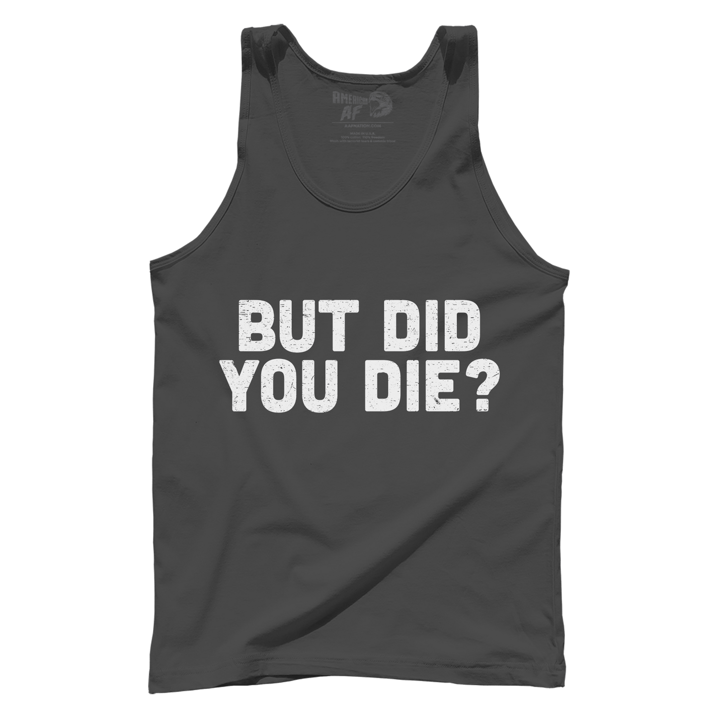 T-shirt Premium Mens Tank / Dark Grey / XS But Did You Die