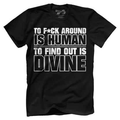 T-shirt To F Around Is Human (censored)