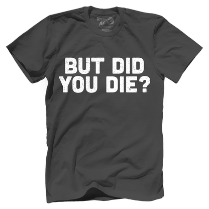 T-shirt Premium Mens Shirt / Heavy Metal / XS But Did You Die