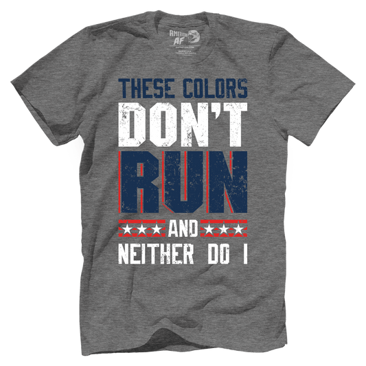 T-shirt Premium Mens Shirt / Heather Grey / XS These Colors Don't Run And Neither Do I