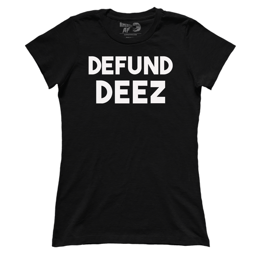 Defund Deez (Ladies)