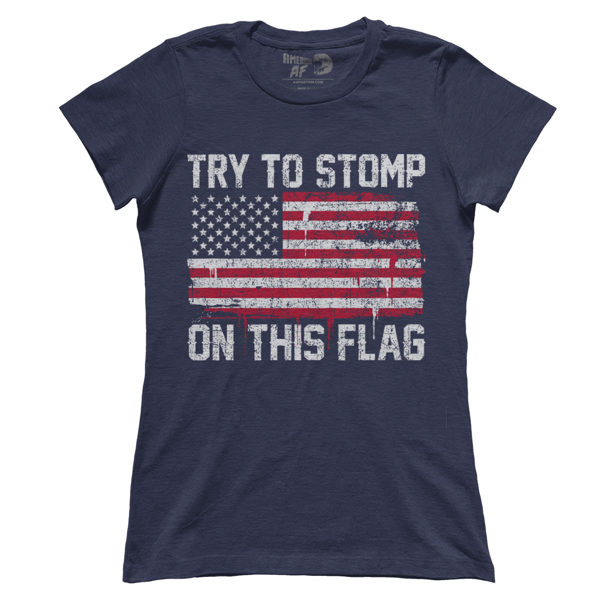 Apparel Try to Stomp on this Flag! (Ladies)