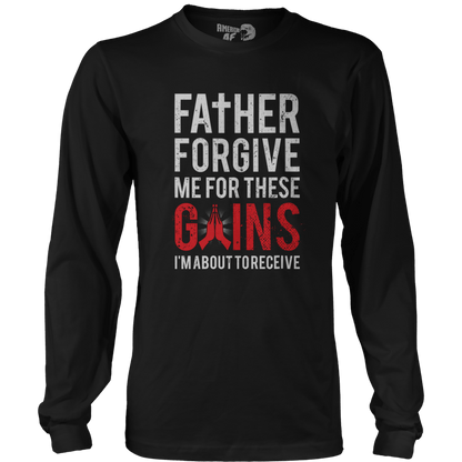 T-shirt Father Forgive Me For These Gains