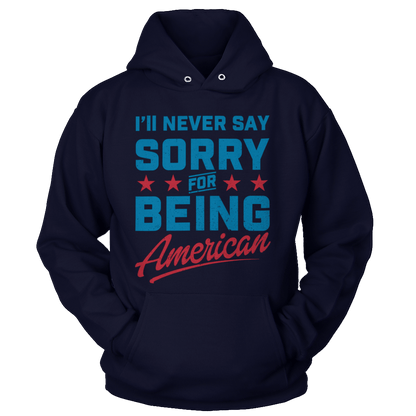 T-shirt Never Say Sorry American