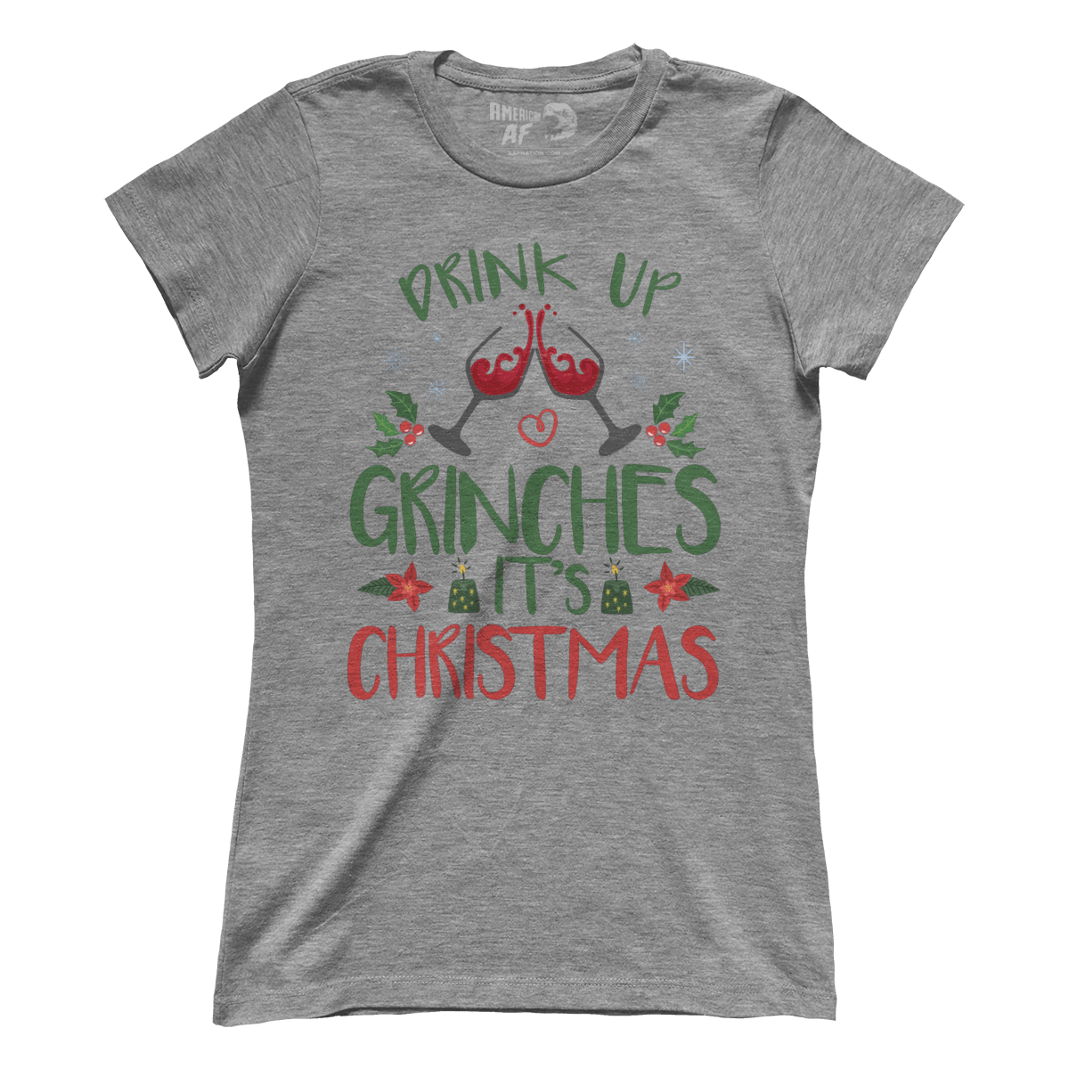 Drink Up Grinches (Ladies)