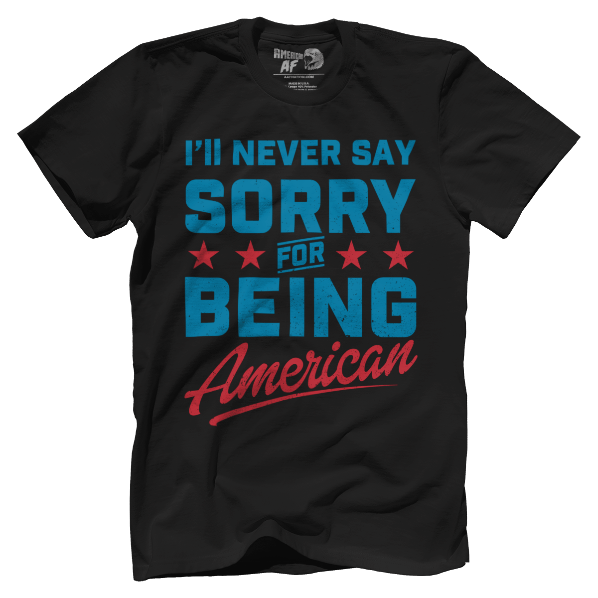 T-shirt Never Say Sorry American