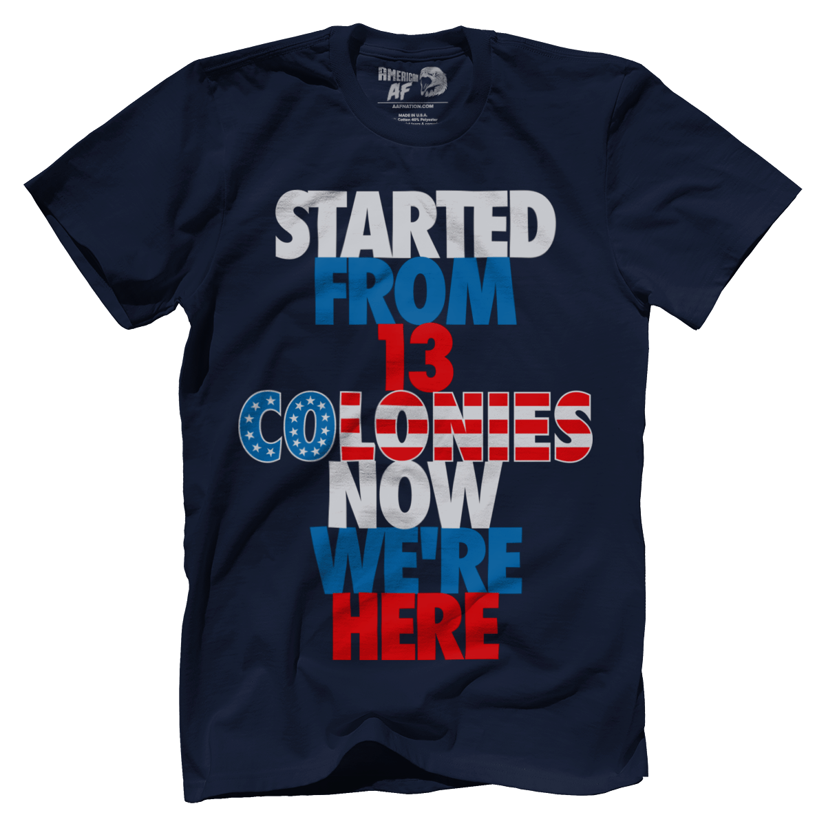 T-shirt Premium Mens Shirt / Midnight Navy / XS Started From 13 Colonies Now We're Here