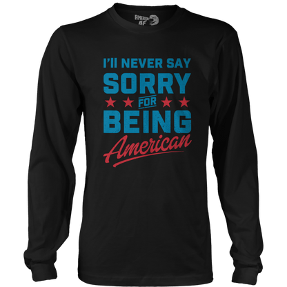 T-shirt Never Say Sorry American