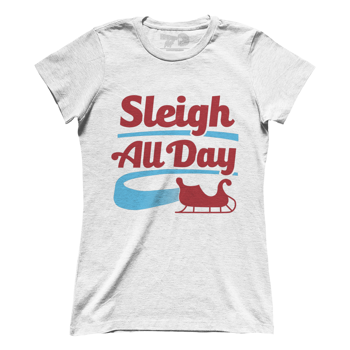 Sleigh All Day (Ladies)