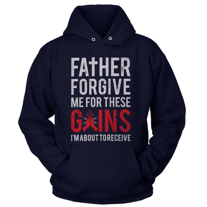 T-shirt Unisex Hoodie / Midnight Navy / S Father Forgive Me For These Gains