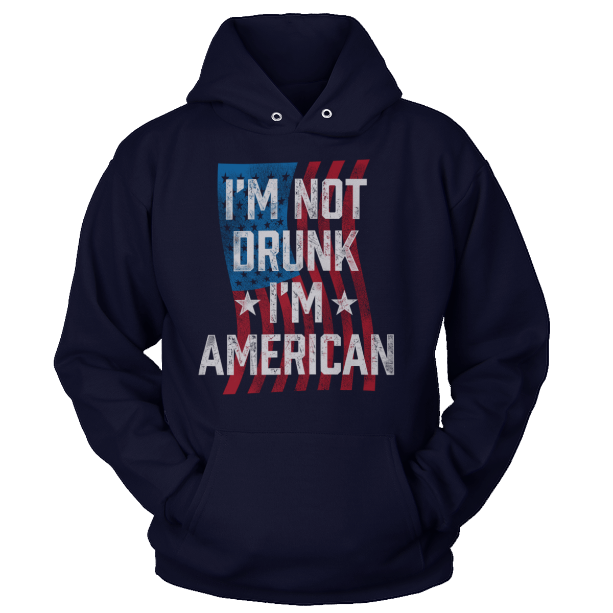 T-shirt Unisex Hoodie / Navy / S I'm Not Drunk I'm American
