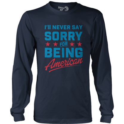 T-shirt Never Say Sorry American