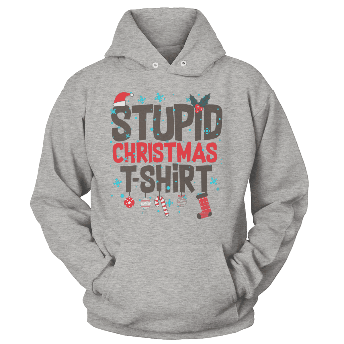 Stupid Christmas Shirt (Ladies)