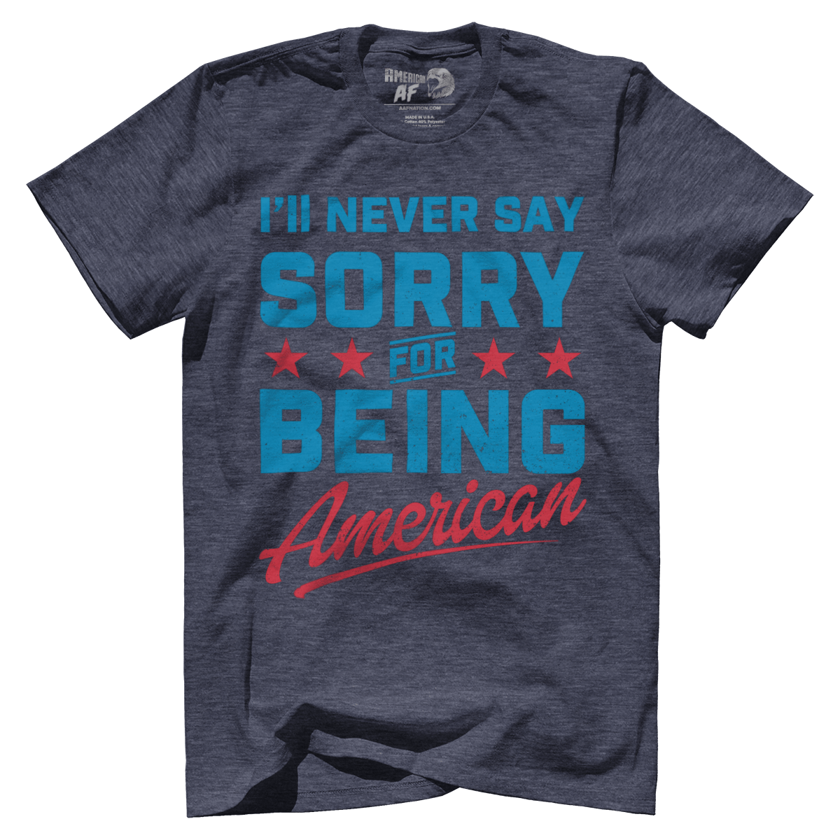 T-shirt Never Say Sorry American