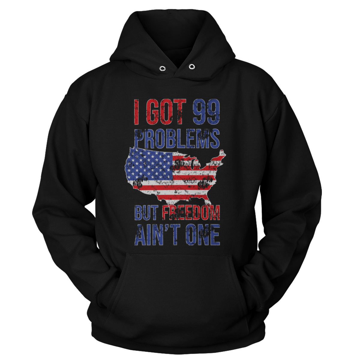 T-shirt Unisex Hoodie / Black / S I Got 99 Problems But Freedom Ain't One