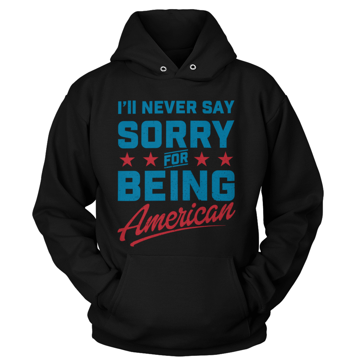 T-shirt Never Say Sorry American