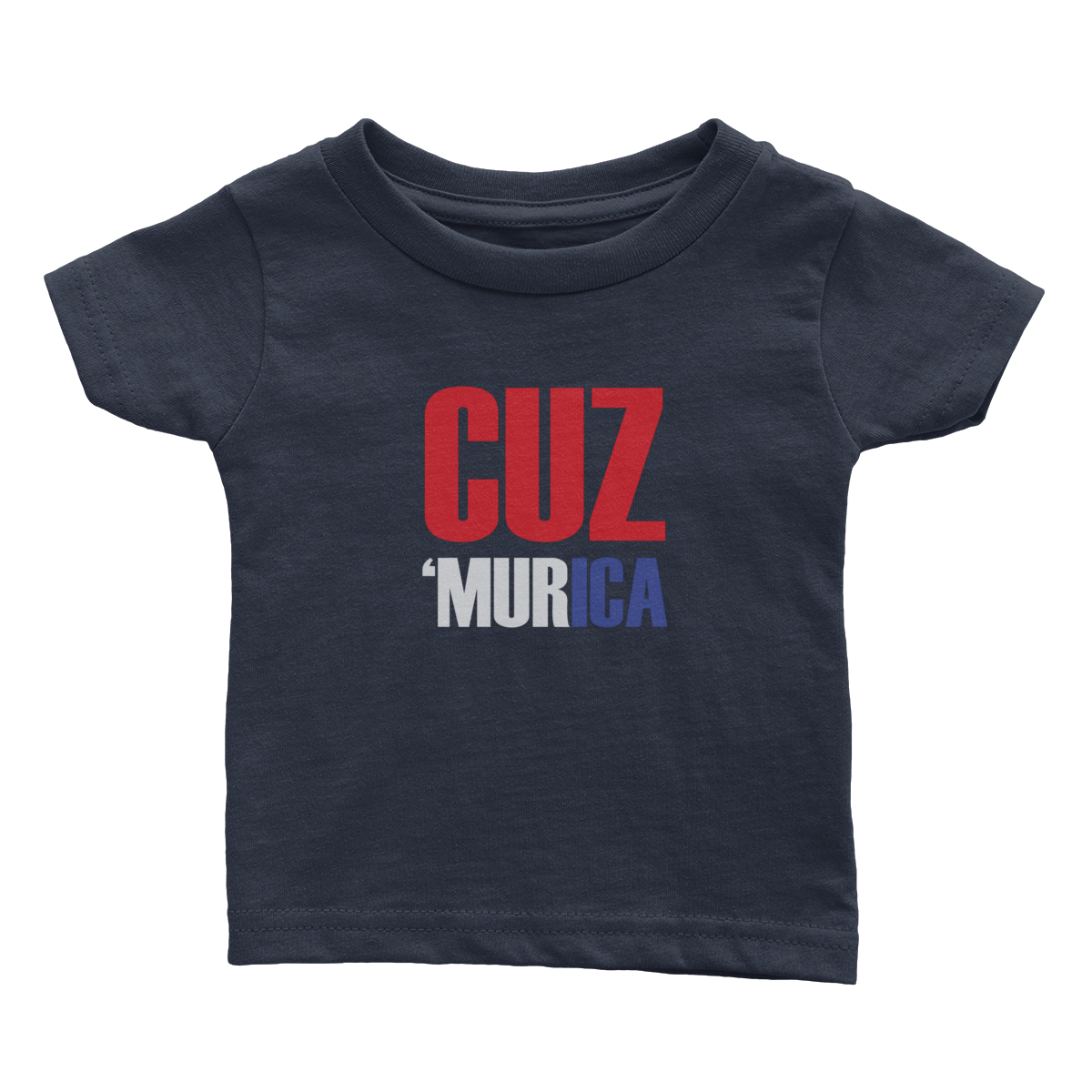 Apparel Premium Infant Shirt / Navy / 6 Months Cuz 'Murica - Rugrats
