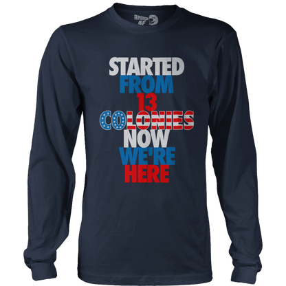 T-shirt Mens Long Sleeve / Midnight Navy / S Started From 13 Colonies Now We're Here