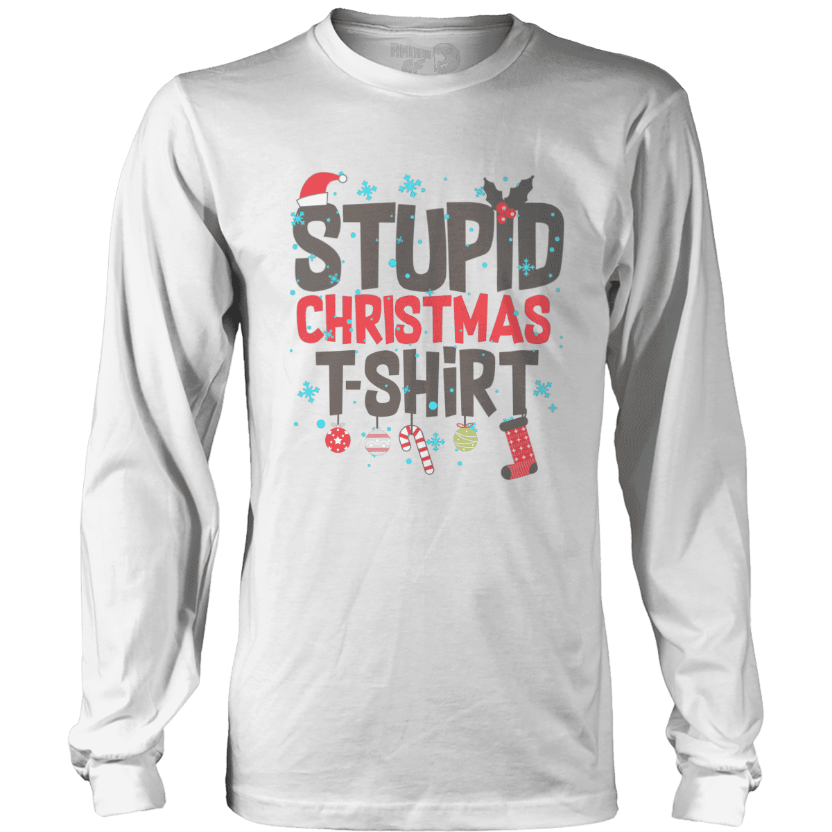 Stupid Christmas Shirt