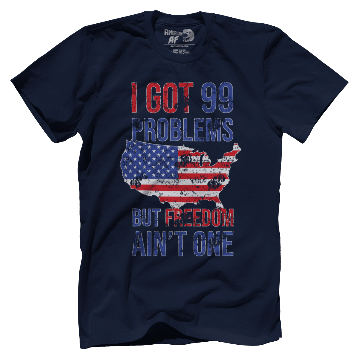 T-shirt Premium Mens Shirt / Midnight Navy / XS I Got 99 Problems But Freedom Ain't One